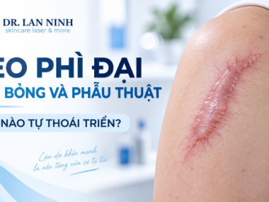 SẸO PHÌ ĐẠI SAU BỎNG VÀ PHẪU THUẬT: KHI NÀO TỰ THOÁI TRIỂN