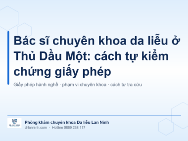 BÁC SĨ CHUYÊN KHOA DA LIỄU Ở THỦ DẦU MỘT: CÁCH TỰ KIỂM CHỨNG