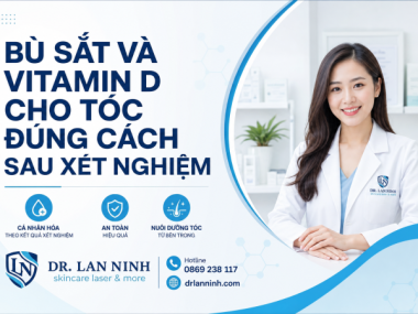 BÙ SẮT VÀ VITAMIN D CHO TÓC ĐÚNG CÁCH SAU XÉT NGHIỆM