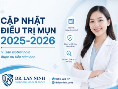 CẬP NHẬT ĐIỀU TRỊ MỤN 2025–2026: VÌ SAO ISOTRETINOIN ƯU TIÊN SỚM