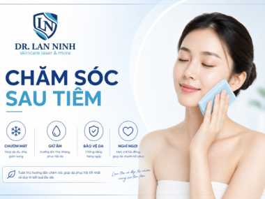 CHĂM SÓC DA SAU TIÊM FILLER VÀ BOTOX: NÊN VÀ KHÔNG NÊN