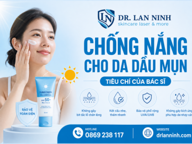 CHỌN KEM CHỐNG NẮNG CHO DA DẦU MỤN: TIÊU CHÍ CỦA BÁC SĨ