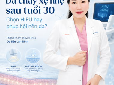 Da chảy xệ nhẹ sau tuổi 30: nên chọn HIFU hay phục hồi nền da tại Thủ Dầu Một?