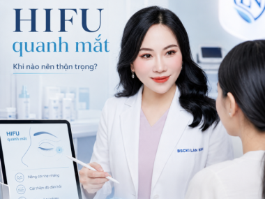 HIFU quanh mắt tại Thủ Dầu Một: khi nào nên thận trọng?