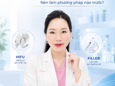 HIFU và filler: nên làm phương pháp nào trước tại Thủ Dầu Một?