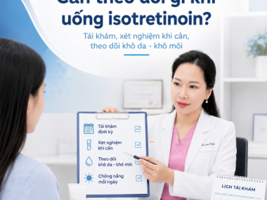 Isotretinoin trị mụn tại Bình Dương: khi nào cần cân nhắc?