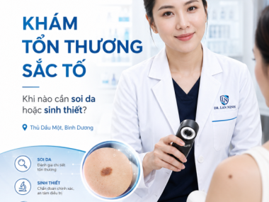 Khám tổn thương sắc tố tại Bình Dương: khi nào cần soi da hoặc sinh thiết?
