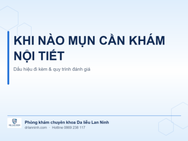 KHI NÀO MỤN CẦN PHỐI HỢP KHÁM NỘI TIẾT HOẶC PHỤ KHOA