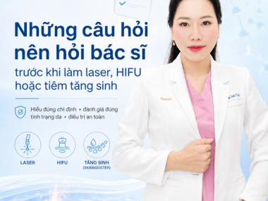 Những câu hỏi nên hỏi bác sĩ trước khi làm laser, HIFU hoặc tiêm tăng sinh tại Thủ Dầu Một