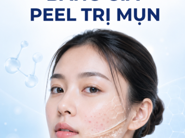 Peel da giá bao nhiêu? Bảng giá peel trị mụn tại Thủ Dầu Một