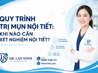 QUY TRÌNH TRỊ MỤN NỘI TIẾT: KHI NÀO CẦN XÉT NGHIỆM NỘI TIẾT?