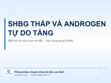 SHBG THẤP VÀ ANDROGEN TỰ DO TĂNG: MẮT XÍCH ẨN CỦA MỤN