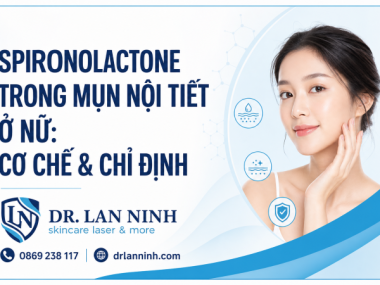 SPIRONOLACTONE TRONG MỤN NỘI TIẾT Ở NỮ: CƠ CHẾ & CHỈ ĐỊNH