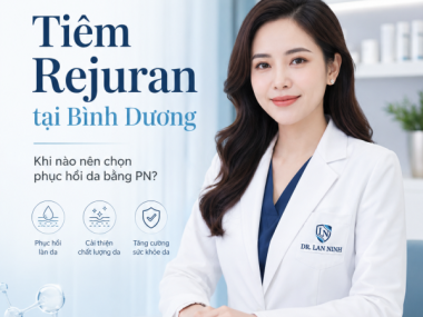 Tiêm Rejuran tại Bình Dương: khi nào nên chọn phục hồi da bằng PN?