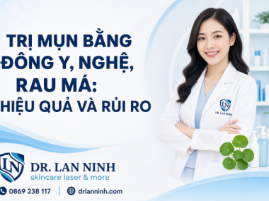 TRỊ MỤN BẰNG ĐÔNG Y, NGHỆ, RAU MÁ: HIỆU QUẢ VÀ RỦI RO