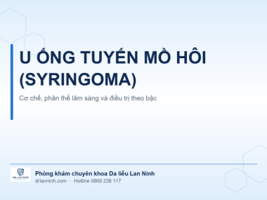 U ỐNG TUYẾN MỒ HÔI (SYRINGOMA): CƠ CHẾ, PHÂN THỂ VÀ ĐIỀU TRỊ