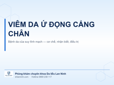 VIÊM DA Ứ ĐỌNG CẲNG CHÂN: BỆNH DA CỦA SUY TĨNH MẠCH