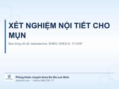 XÉT NGHIỆM NỘI TIẾT CHO MỤN GỒM NHỮNG GÌ: ĐỌC TỪNG CHỈ SỐ